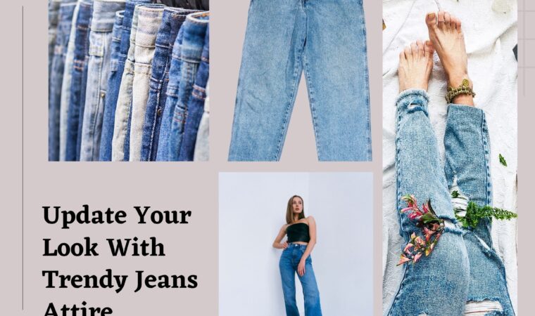 Update Your Look With Trendy Jeans Attire